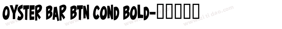 Oyster Bar BTN Cond Bold字体转换
